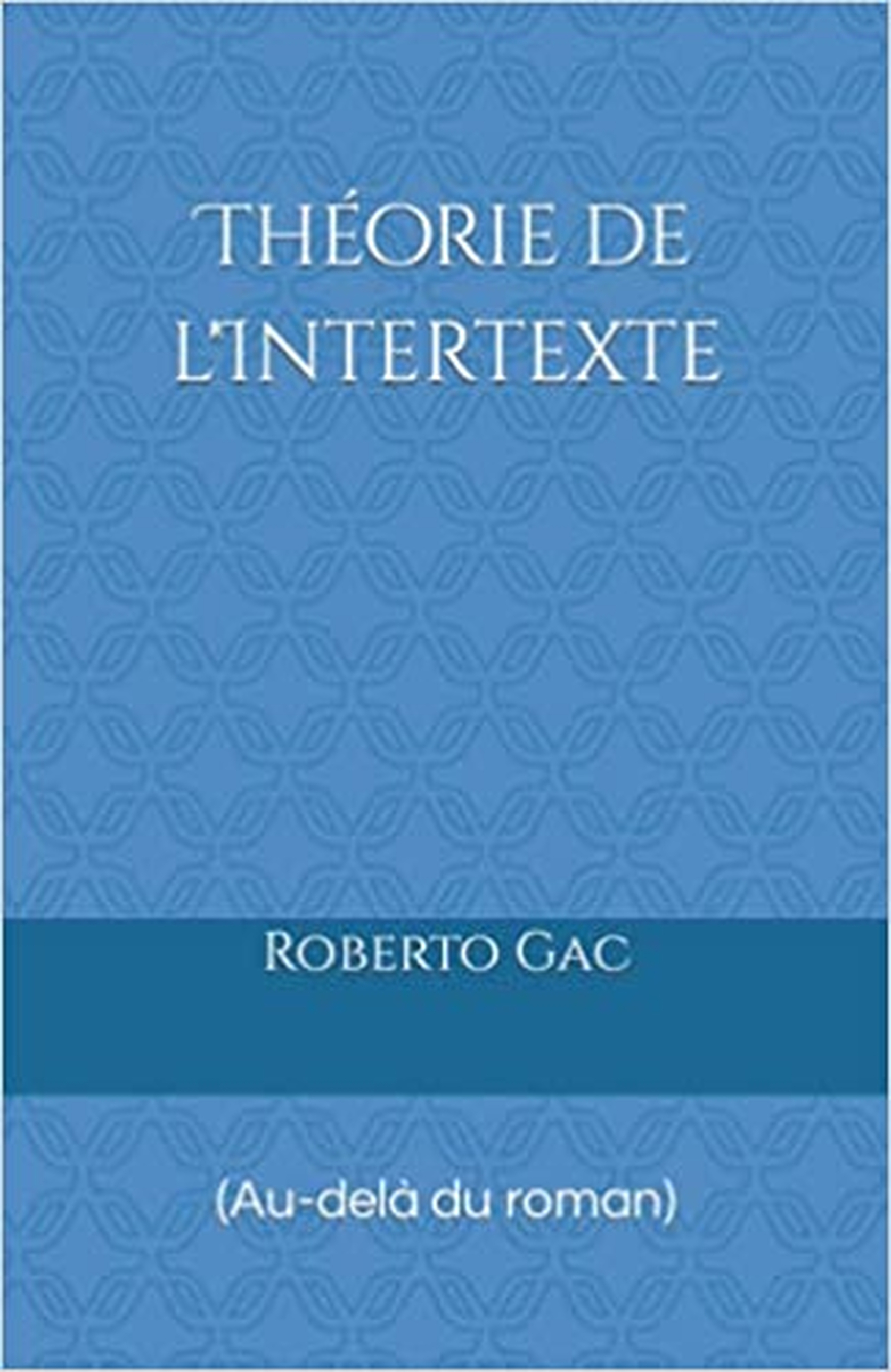 Théorie de l'Intertexte (Au-delà du roman)